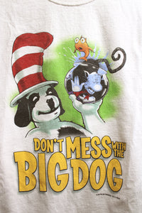 Vintage 2003 - Big Dogs, Big Dog Sportswear - Dr Seuss Parody " Don't Mess withe the Big Dog" T -Shirt - Size L