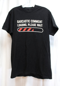 Ann Arbor - "Sarcastic Comment Loading, Please Wait" - Black T Shirt - Size M