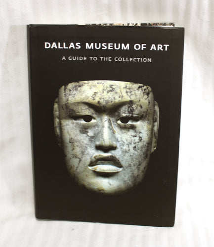 Dallas Museum of Art, a Guide to the Collection - Yale University Press 2012 - Paperback